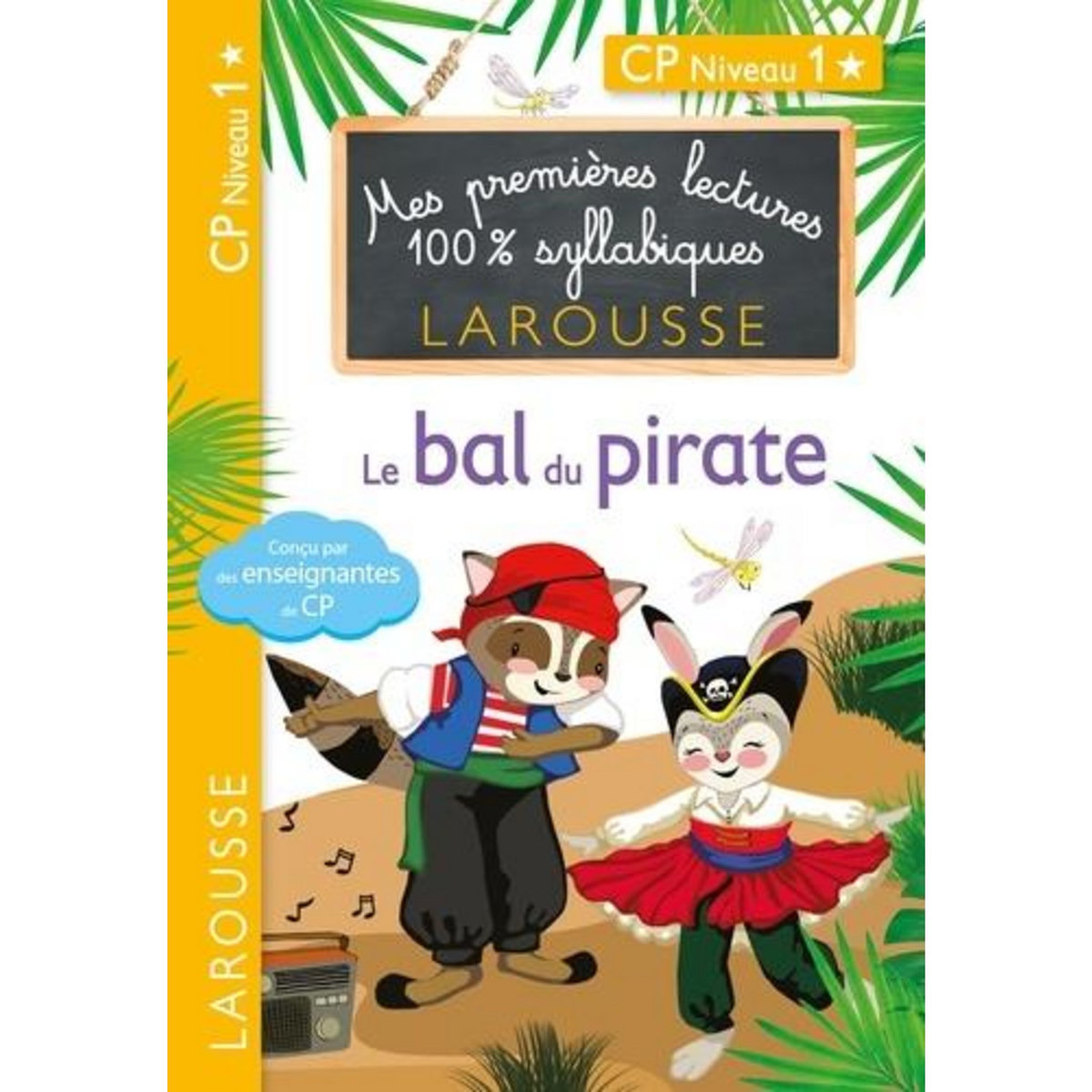 MES PREMIERES LECTURES 100% SYLLABIQUES : LE BAL DU PIRATE. CP NIVEAU 1, Levallois Julia