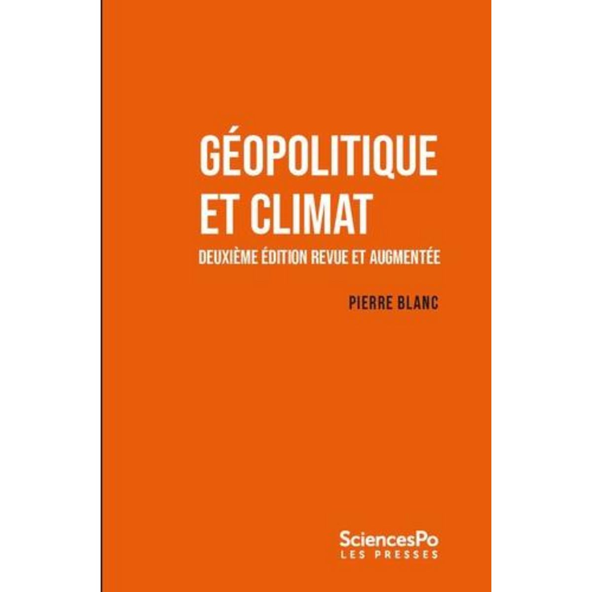 GEOPOLITIQUE ET CLIMAT. 2E EDITION REVUE ET AUGMENTEE, Blanc Pierre