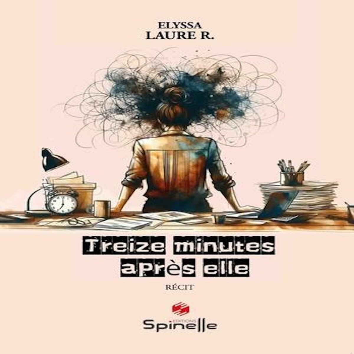 TREIZE MINUTES APRES ELLE, R. Elyssa Laure