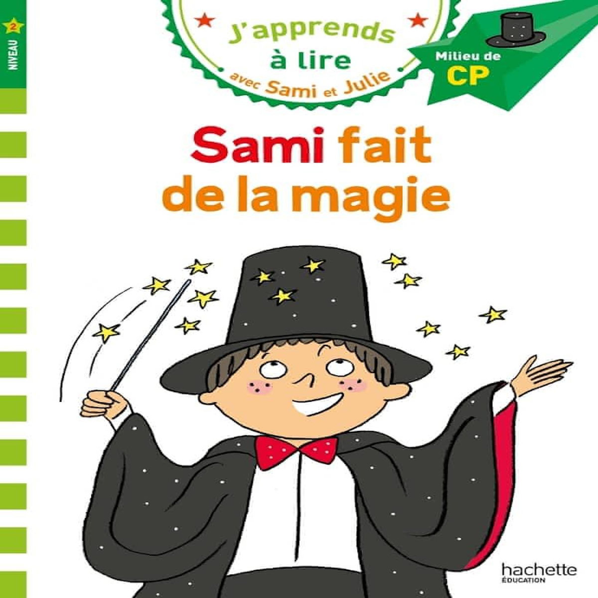 J'APPRENDS A LIRE AVEC SAMI ET JULIE : SAMI FAIT DE LA MAGIE. MILIEU DE CP, NIVEAU 2, Bonté Thérèse