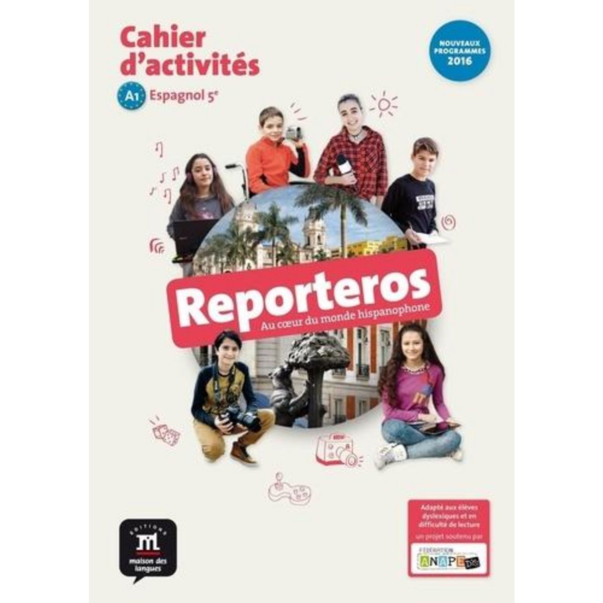 ESPAGNOL 5E REPORTEROS. EDITION 2016 [ADAPTE AUX DYS], Rouet Sophie