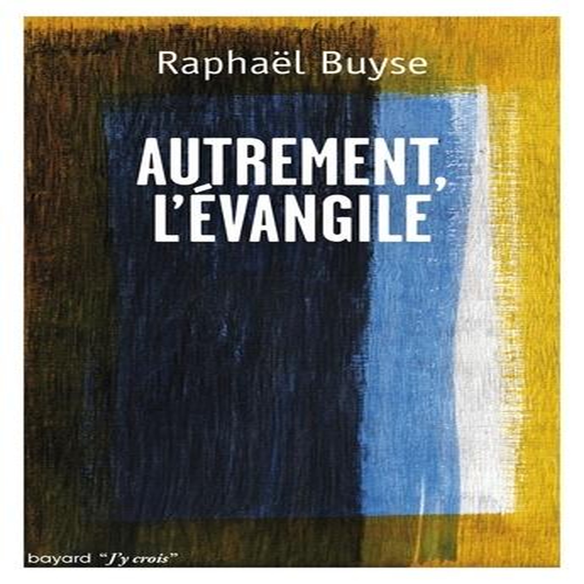 AUTREMENT, L'EVANGILE, Buyse Raphaël