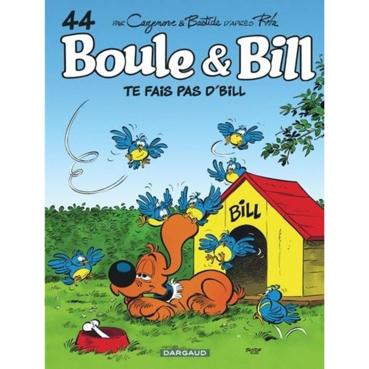 BOULE & BILL TOME 44 : TE FAIS PAS D'BILL, Cazenove Christophe