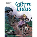 LA GUERRE DES LULUS TOME 8 : LUCE, Hautière Régis