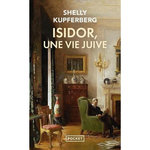 ISIDOR, UNE VIE JUIVE, Kupferberg Shelly