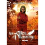 LES AILES D'ALEXANNE TOME 10 : MARIE, Robillard Anne