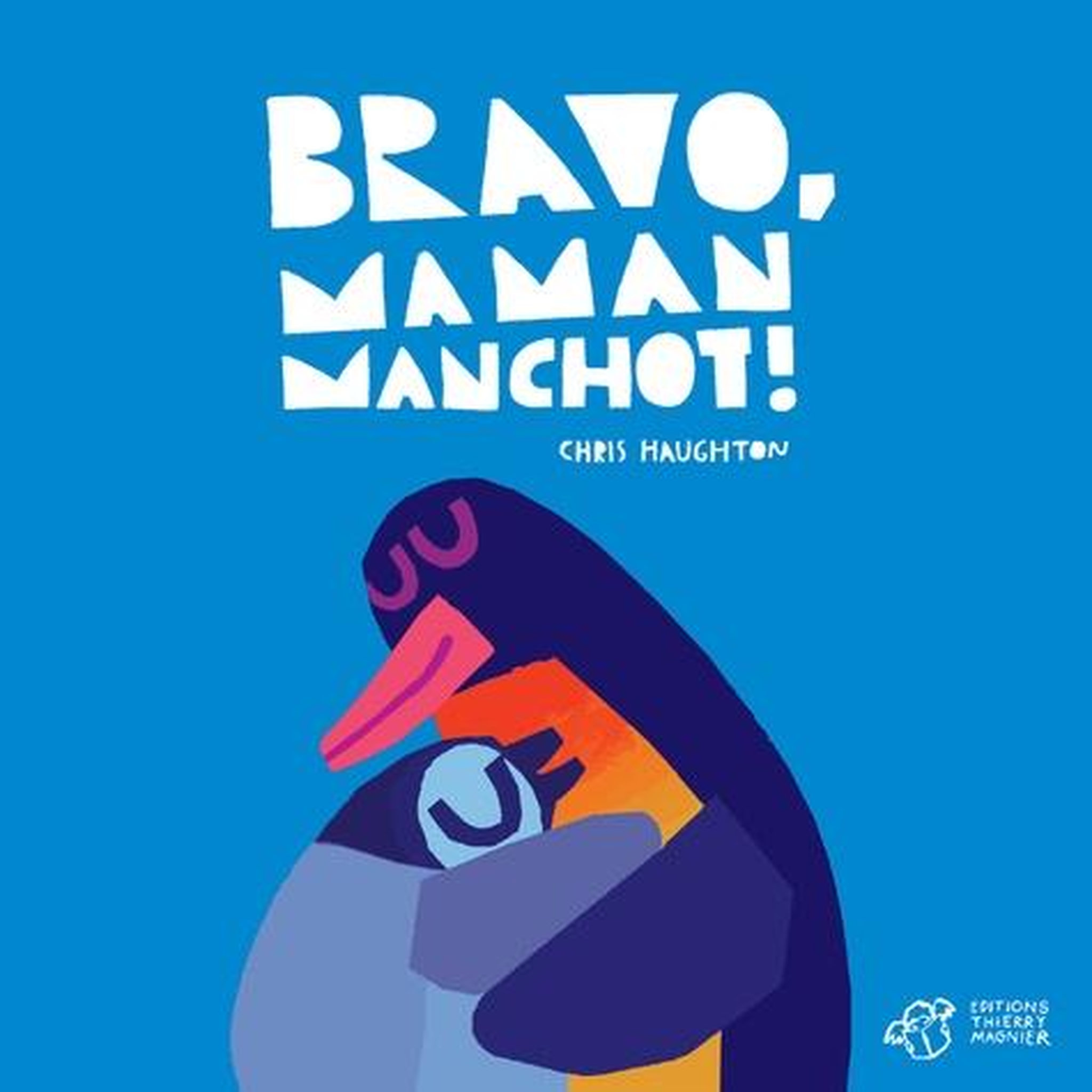 BRAVO, MAMAN MANCHOT !, Haughton Chris