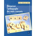 MEMORISER L'ORTHOGRAPHE DES MOTS COURANTS, Fenech Jean