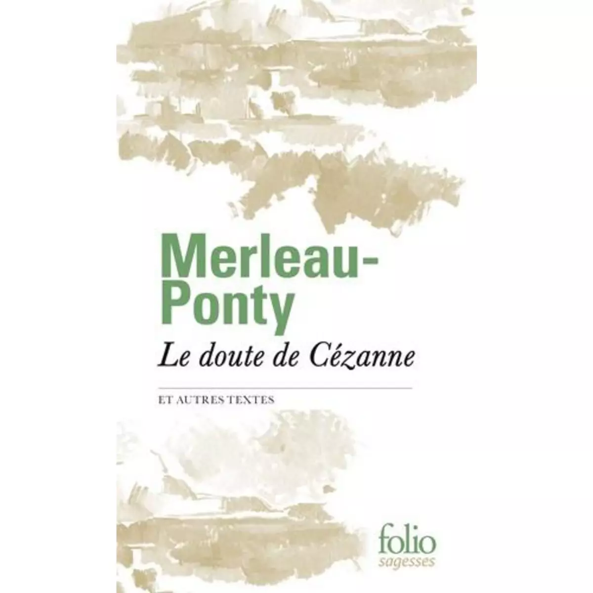 LE DOUTE DE CEZANNE ET AUTRES TEXTES, Merleau-Ponty Maurice
