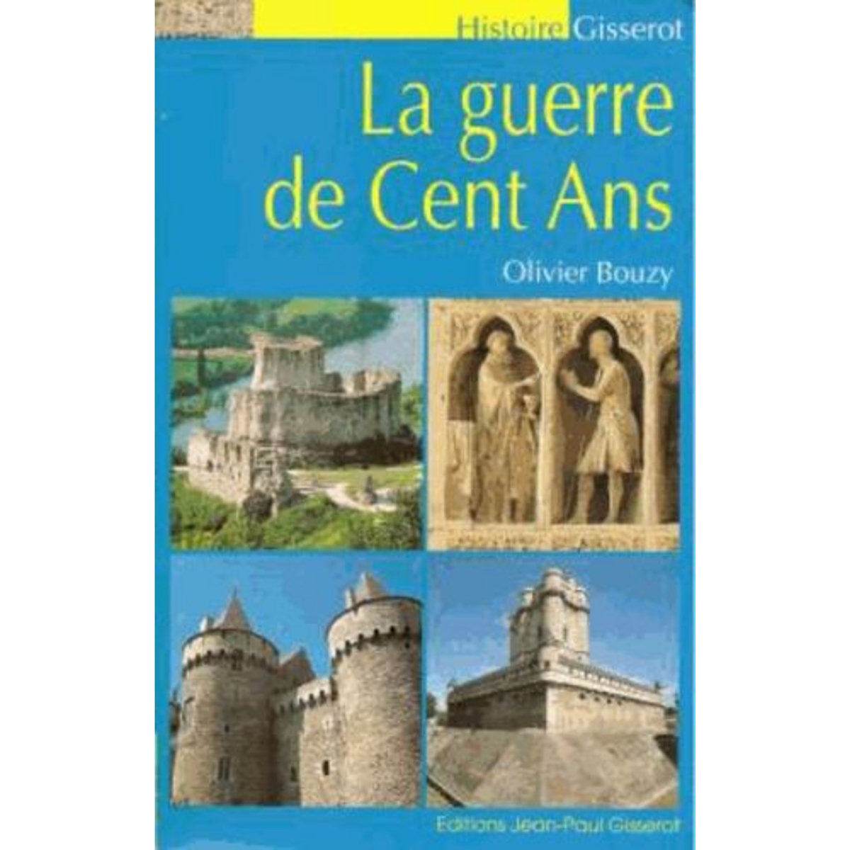 LA GUERRE DE CENT ANS, Bouzy Olivier