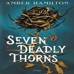 SEVEN DEADLY THORNS, Hamilton Amber