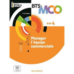 MANAGER L'EQUIPE COMMERCIALE BLOC 4 BTS MCO 1E ET 2E ANNEES. EDITION 2024, Bergé Pascal