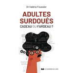 ADULTES SURDOUES, CADEAU OU FARDEAU ? 5E EDITION, Foussier Valérie