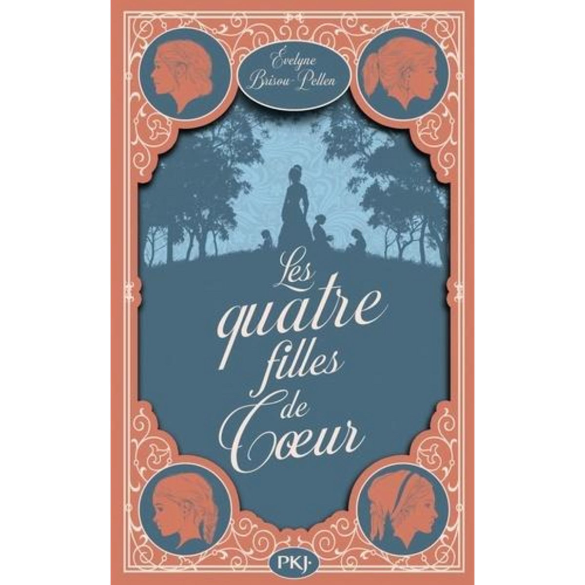 LES QUATRE FILLES DE COEUR, Brisou-Pellen Evelyne