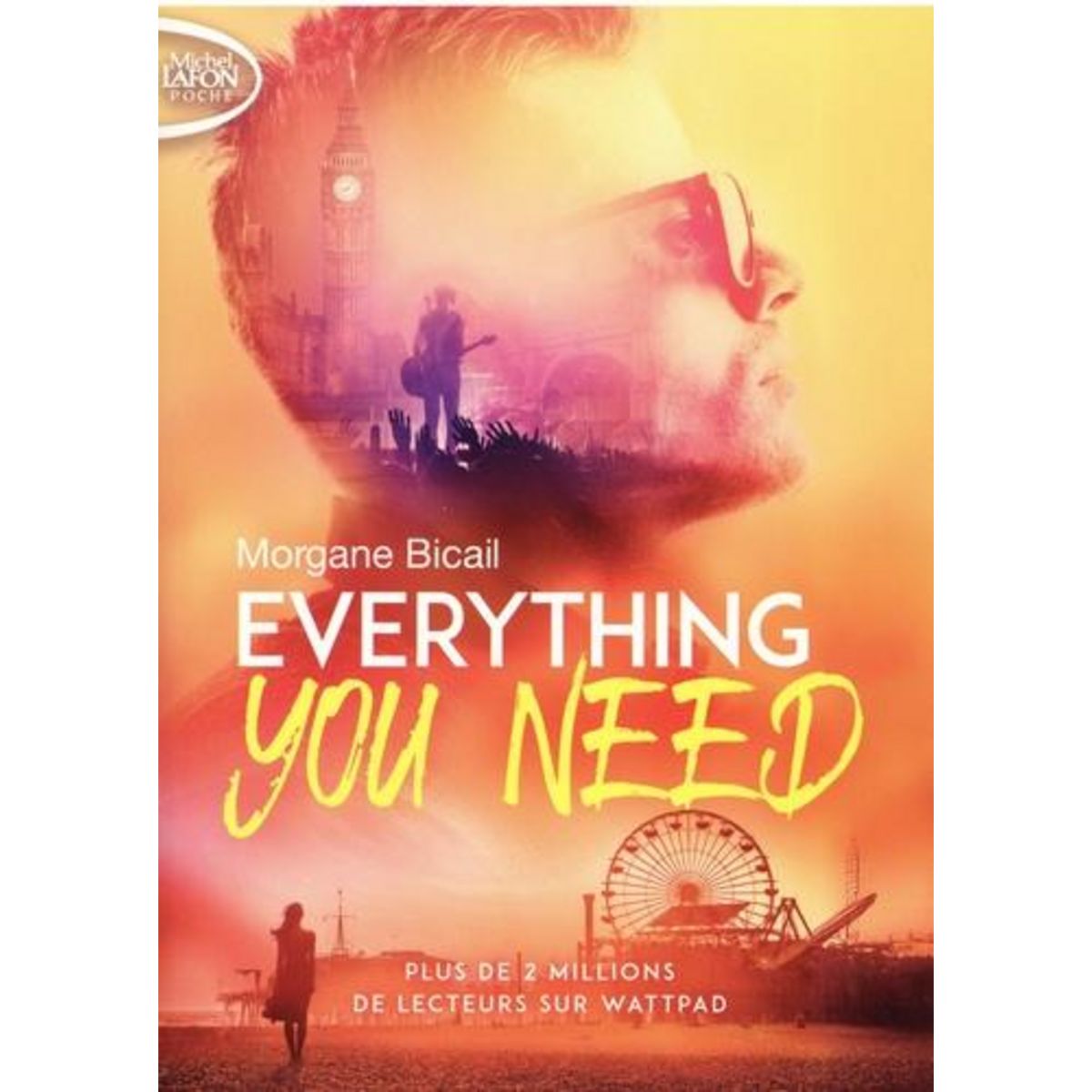 EVERYTHING YOU WANT TOME 2 : EVERYTHING YOU NEED, Bicail Morgane