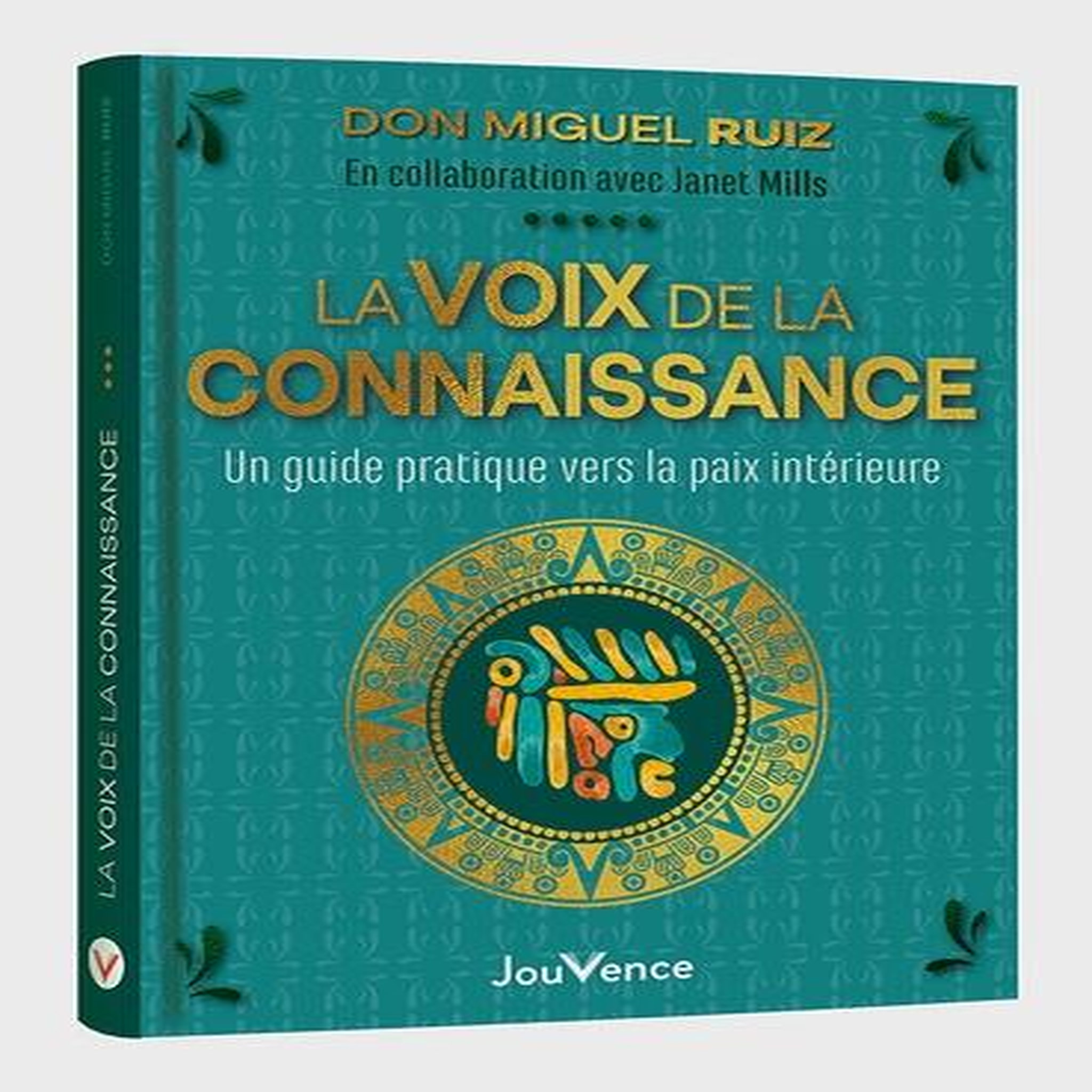 LA VOIX DE LA CONNAISSANCE. UN GUIDE PRATIQUE VERS LA PAIX INTERIEURE, Ruiz Miguel
