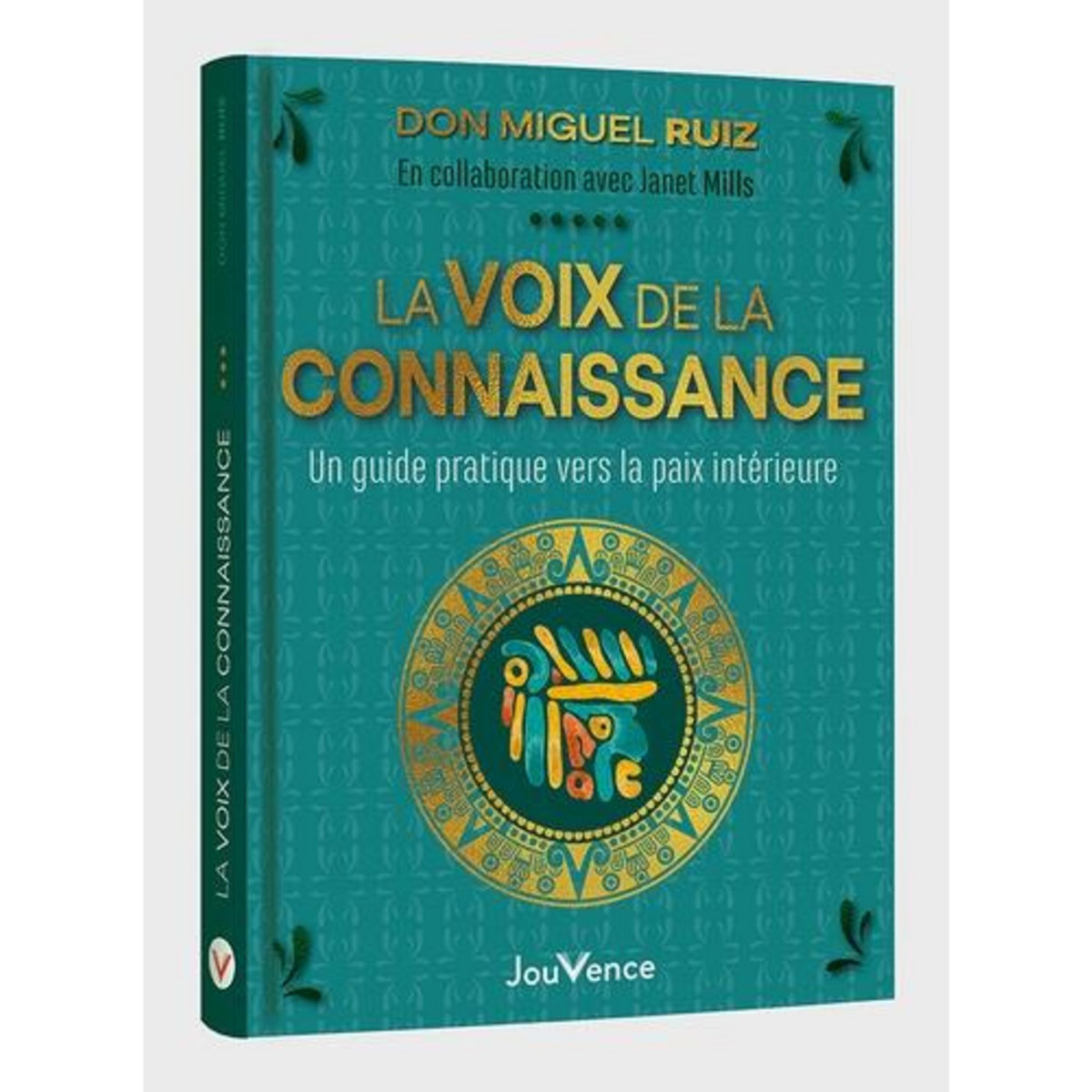 LA VOIX DE LA CONNAISSANCE. UN GUIDE PRATIQUE VERS LA PAIX INTERIEURE, Ruiz Miguel