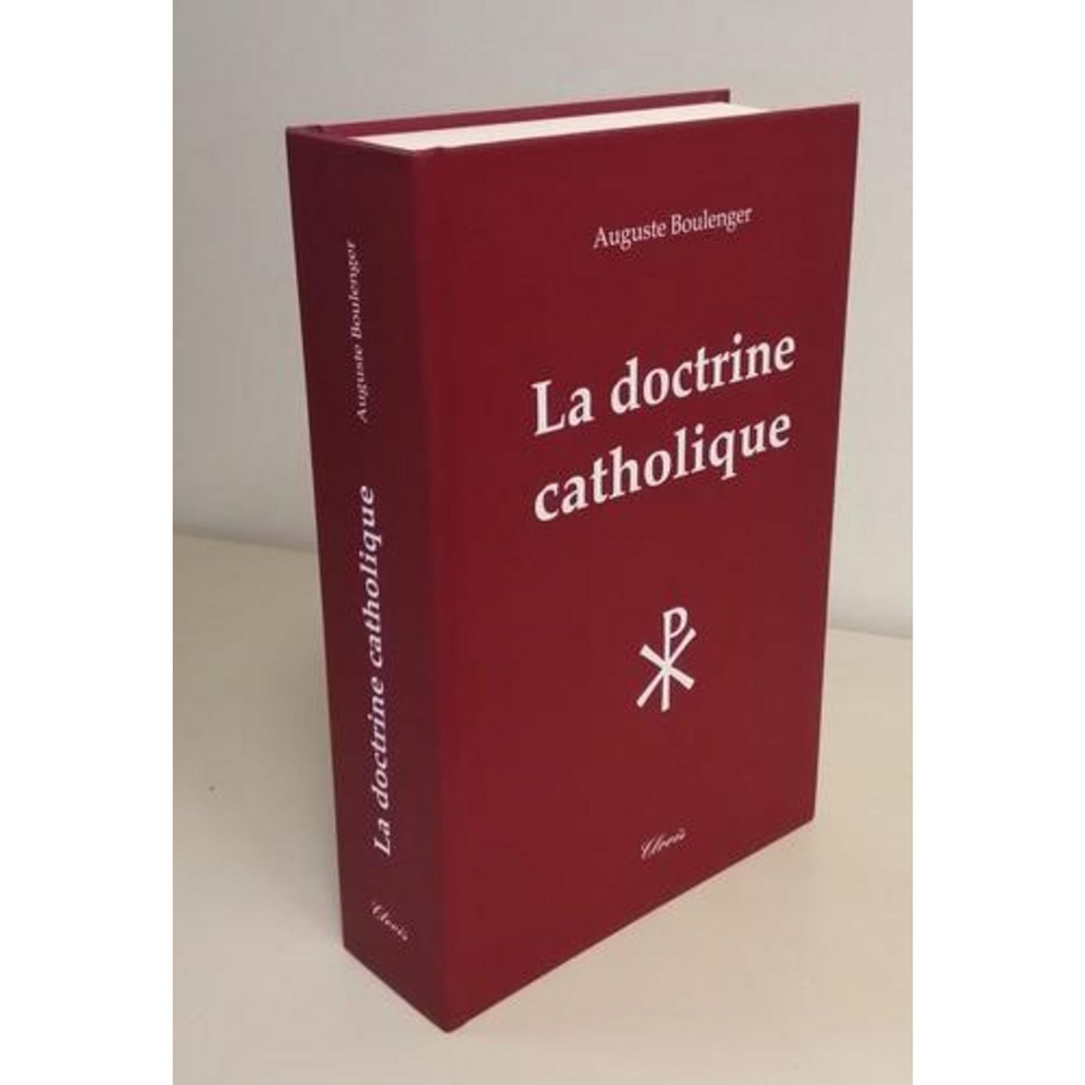 LA DOCTRINE CATHOLIQUE, Boulenger Auguste