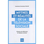 MYTHES ET REALITES DE LA TELEVISION SOCIALE. CHAINES DE TELEVISION ET RESEAUX SOCIAUX, Leveneur Laurence