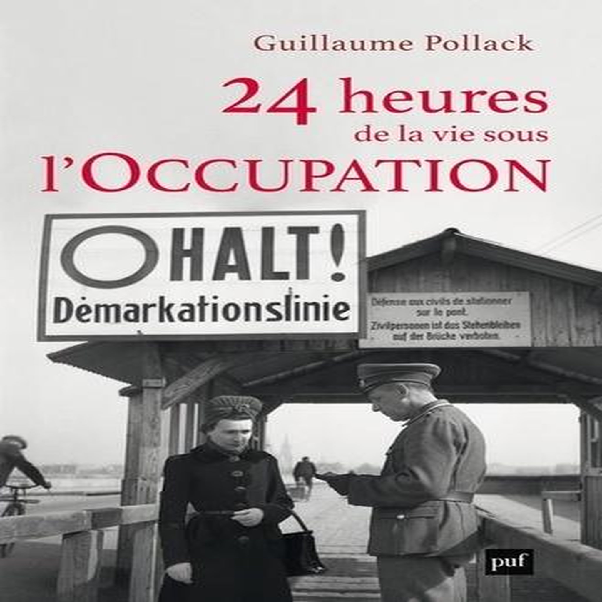 24 HEURES DE LA VIE SOUS L'OCCUPATION, Pollack Guillaume