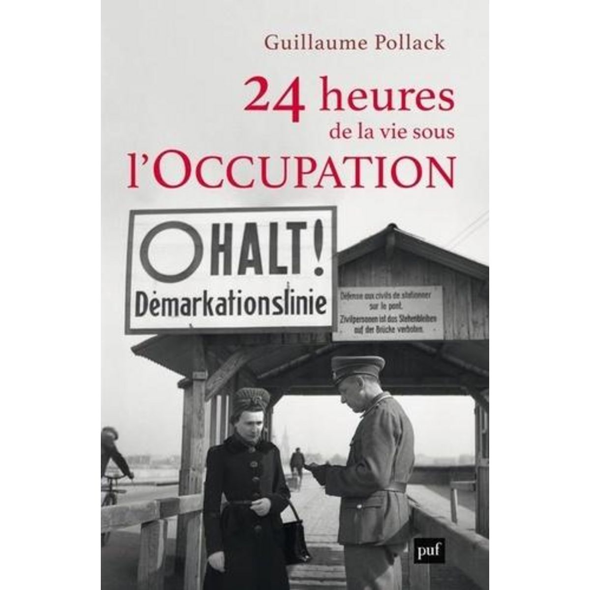 24 HEURES DE LA VIE SOUS L'OCCUPATION, Pollack Guillaume