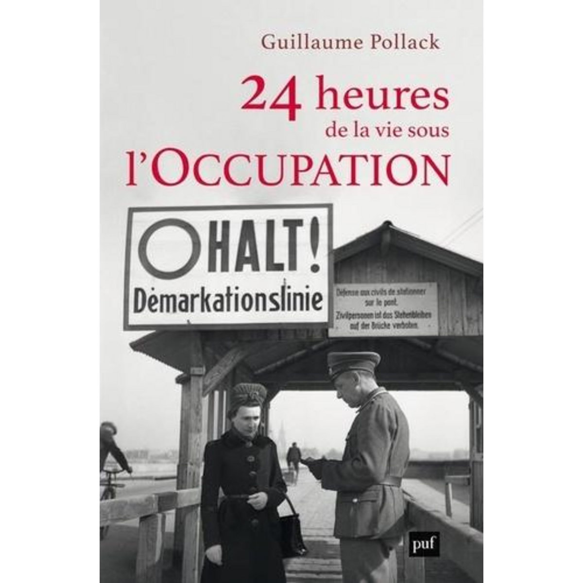 24 HEURES DE LA VIE SOUS L'OCCUPATION, Pollack Guillaume