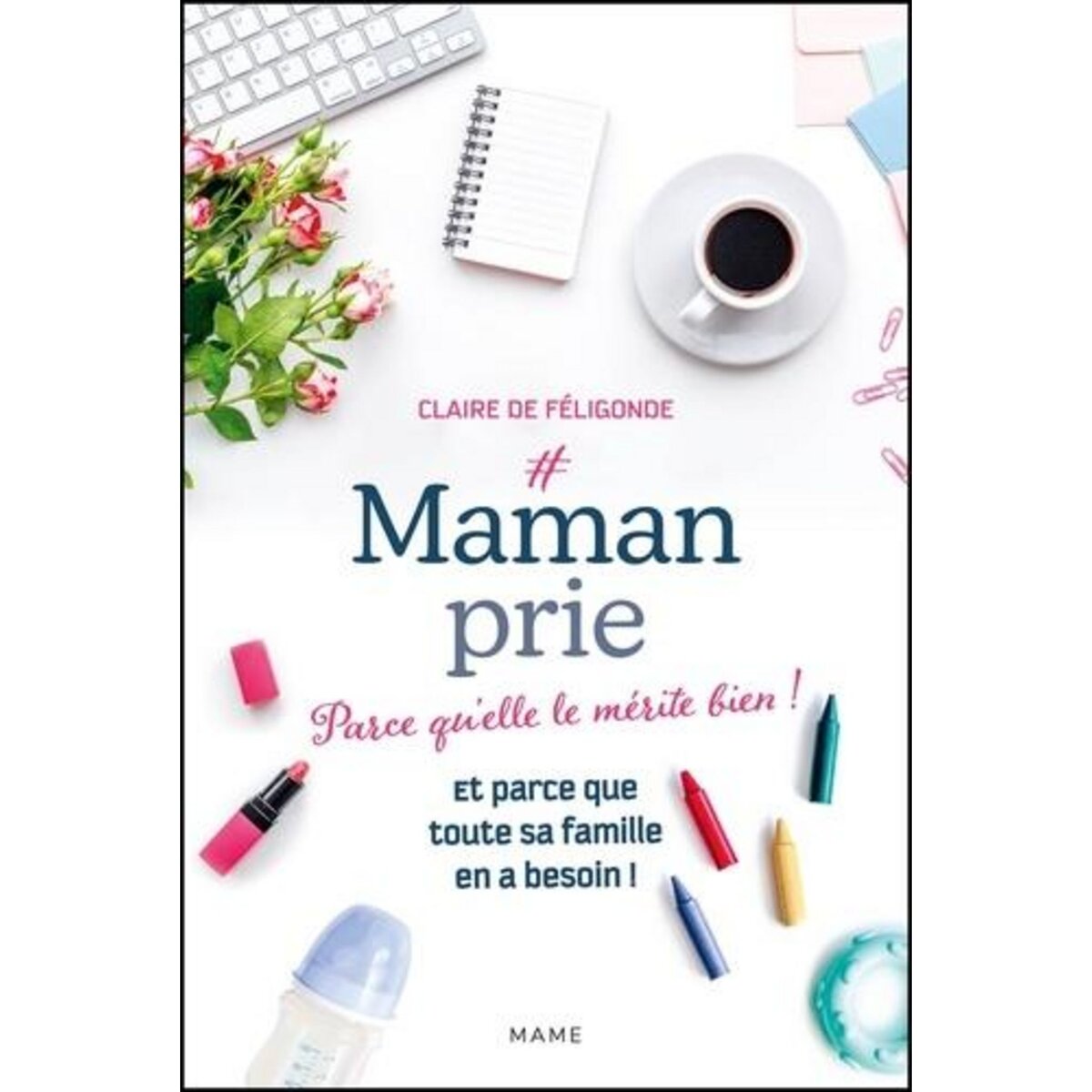#MAMAN PRIE. PARCE QU'ELLE LE MERITE BIEN ! ET PARCE QUE TOUTE SA FAMILLE EN A BESOIN !, Féligonde Claire de