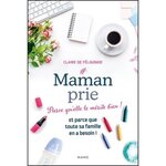 #MAMAN PRIE. PARCE QU'ELLE LE MERITE BIEN ! ET PARCE QUE TOUTE SA FAMILLE EN A BESOIN !, Féligonde Claire de