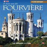 IL ETAIT UNE FOI FOURVIERE. AVEC 1 DVD, Delpech Hélène