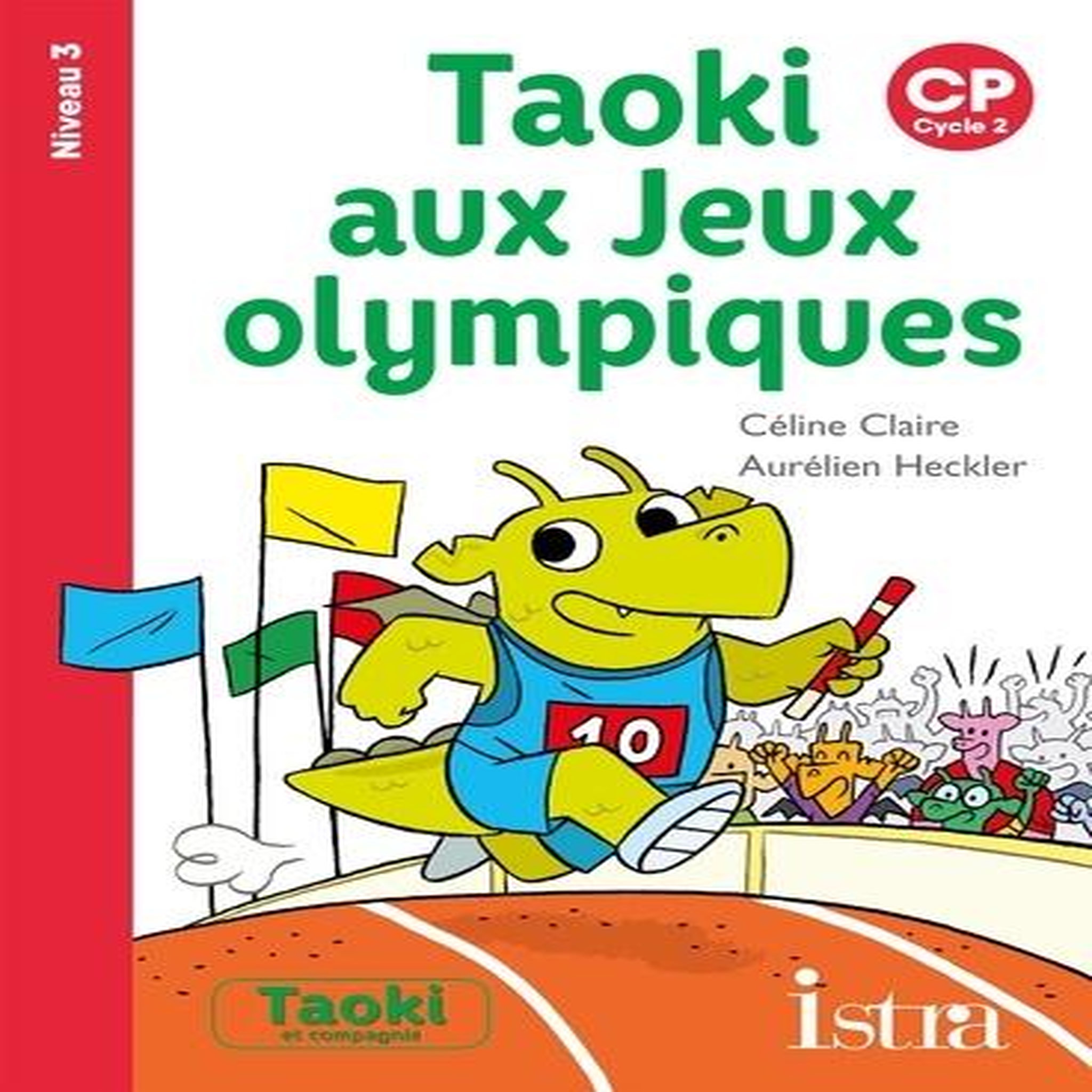 TAOKI AUX JEUX OLYMPIQUES. CP NIVEAU 3, Claire Céline