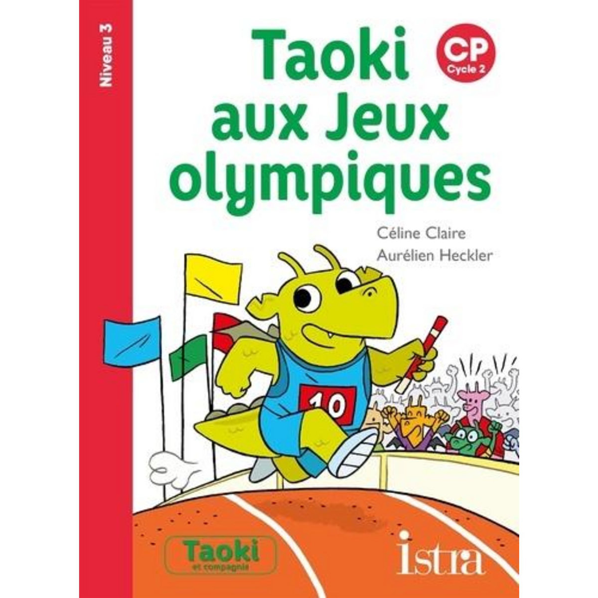 TAOKI AUX JEUX OLYMPIQUES. CP NIVEAU 3, Claire Céline