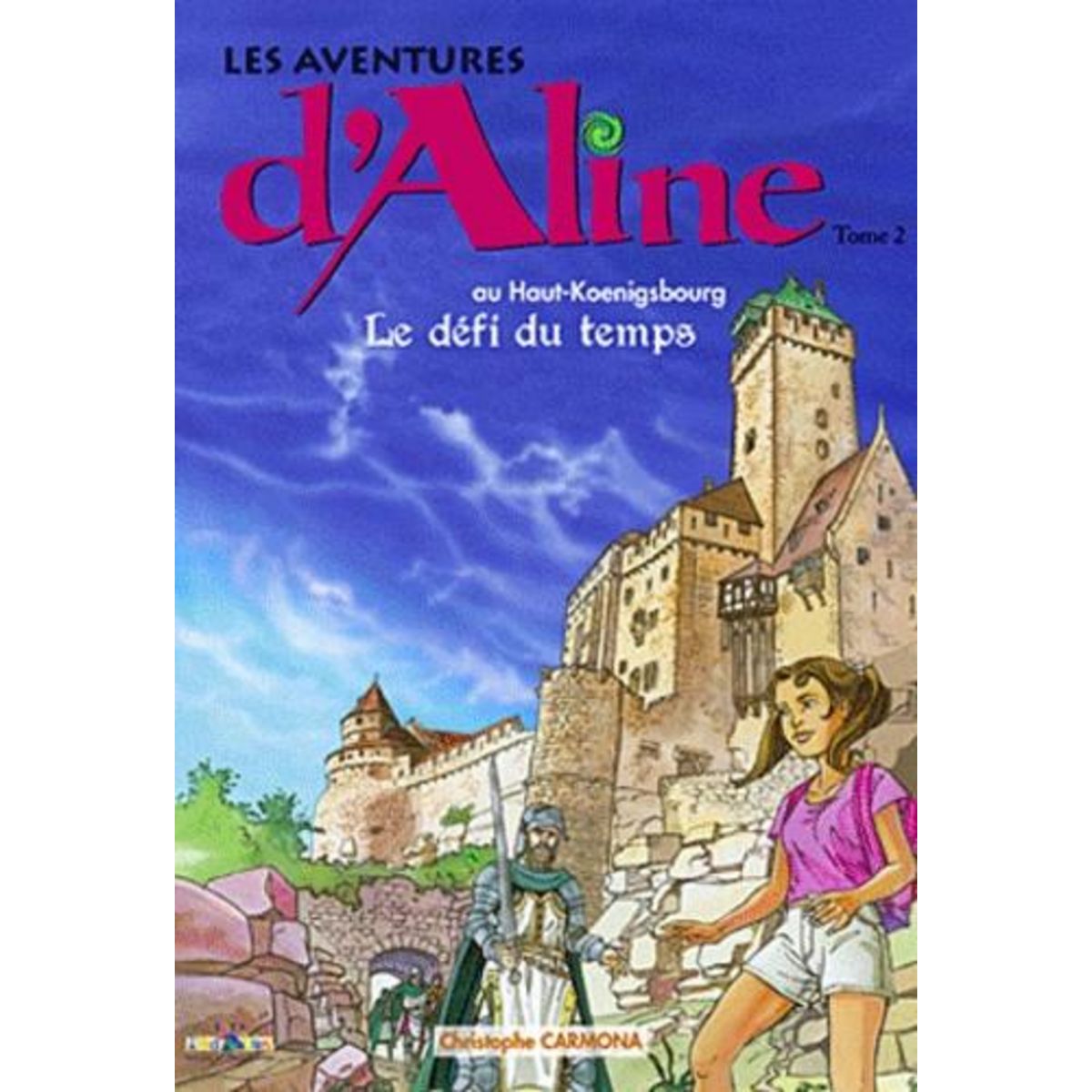 LES AVENTURES D'ALINE TOME 2 : LE DEFI DU TEMPS, Carmona Christophe