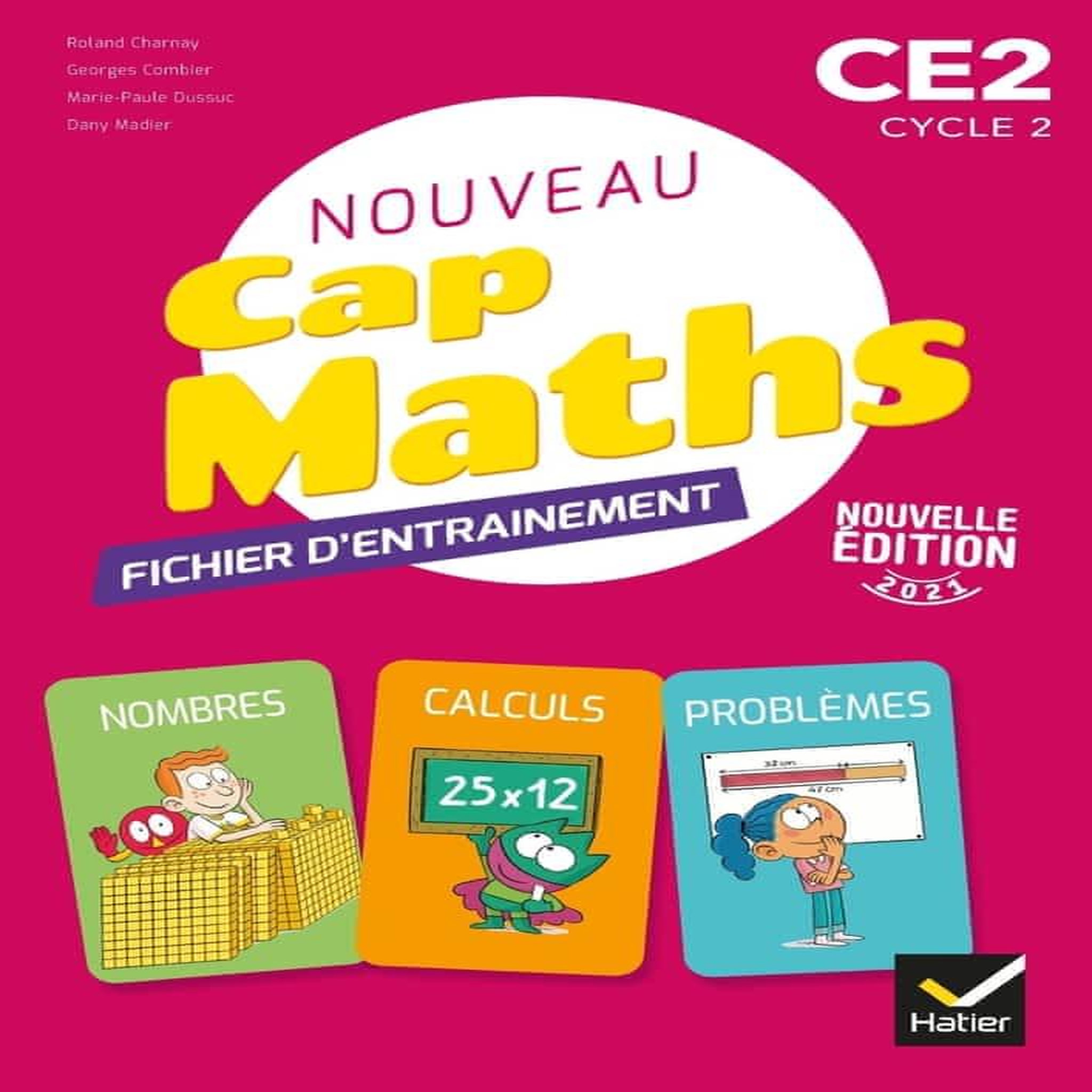 MATHS CE2 CYCLE 2 CAP MATHS. FICHIER ENTRAINEMENT, CAHIER GEOMETRIE, LIVRET PROBLEMES ET ENIGMES, EDITION 2021, Charnay Roland
