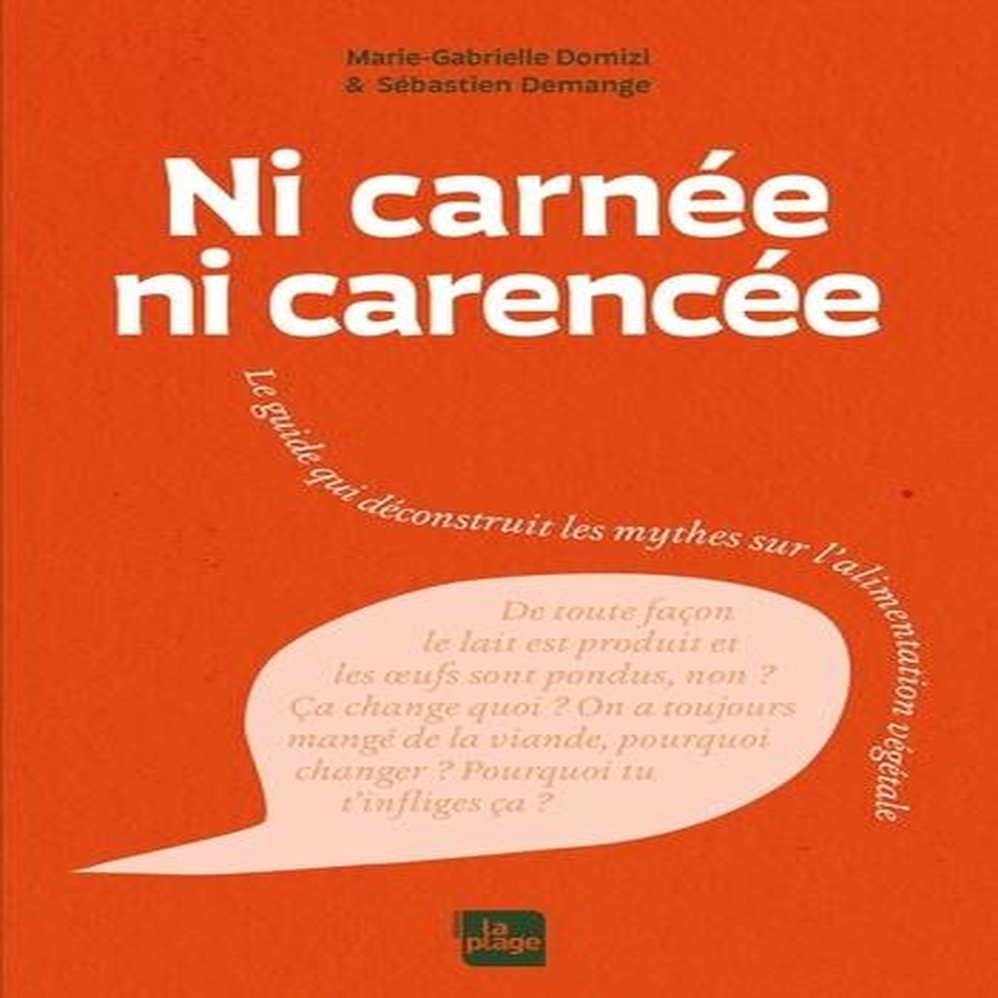 NI CARNEE NI CARENCEE. LE GUIDE QUI DECONSTRUIT LES MYTHES SUR L'ALIMENTATION VEGETALE, Domizi Marie Gabrielle