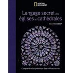 LANGAGE SECRET DES EGLISES ET CATHEDRALES. COMPRENDRE LA SYMBOLIQUE DES EDIFICES SACRES, Stemp Richard