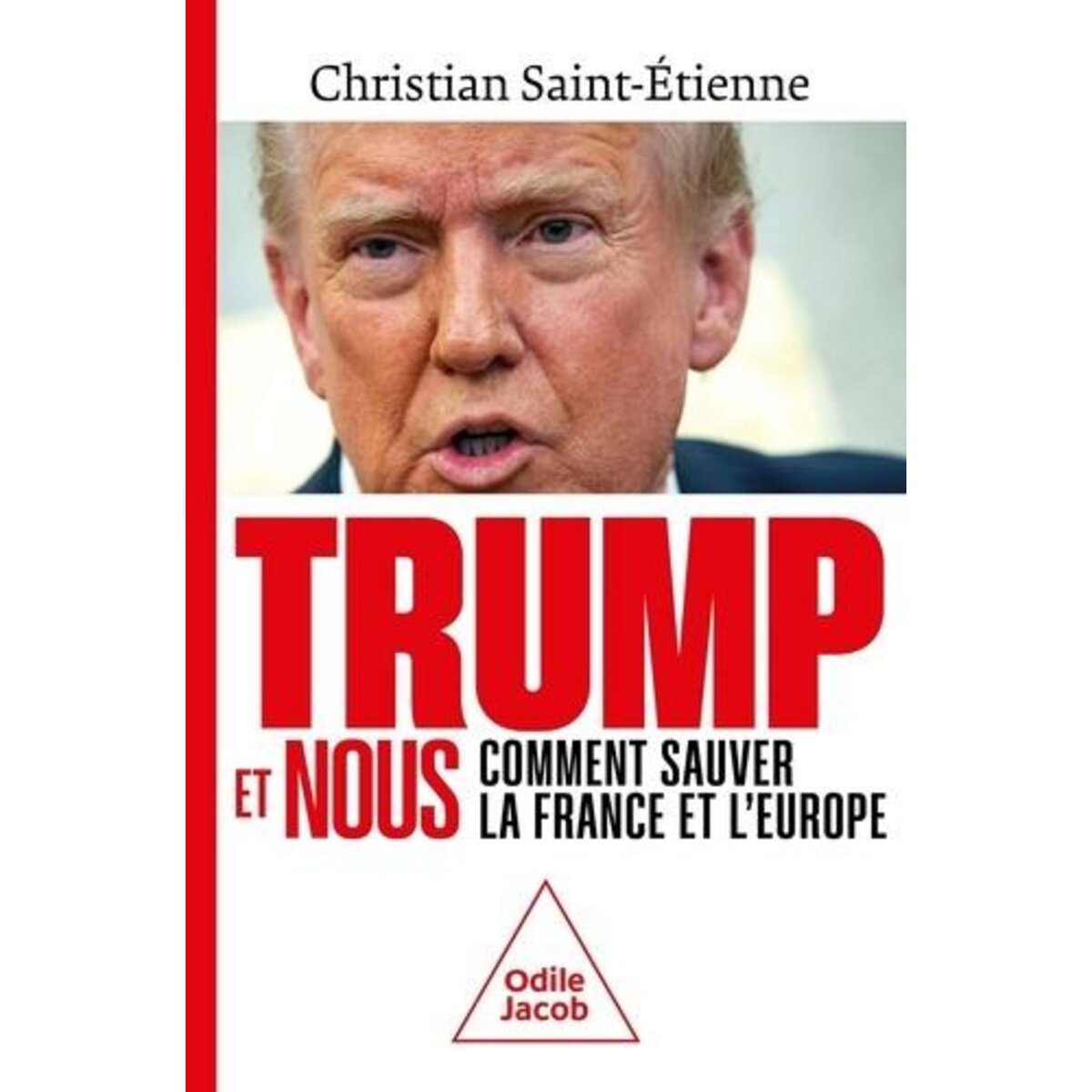 TRUMP ET NOUS. COMMENT SAUVER LA FRANCE ET L'EUROPE, Saint-Etienne Christian