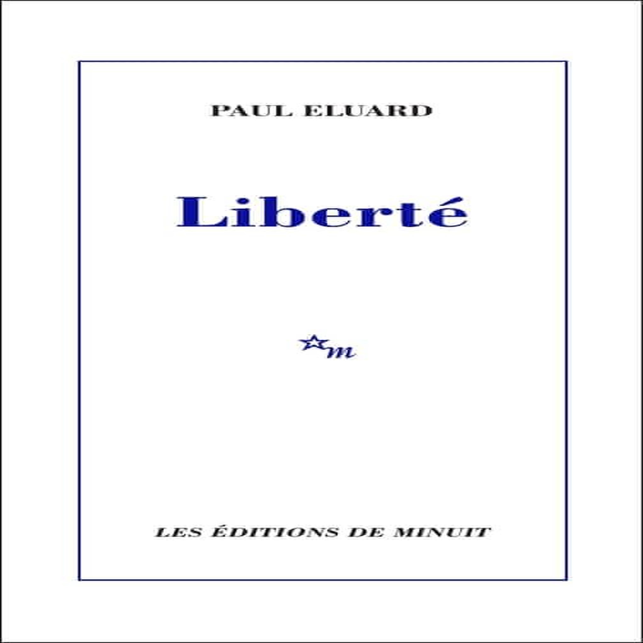 LIBERTE. SUIVI DE HISTOIRE D'UN POEME, Eluard Paul