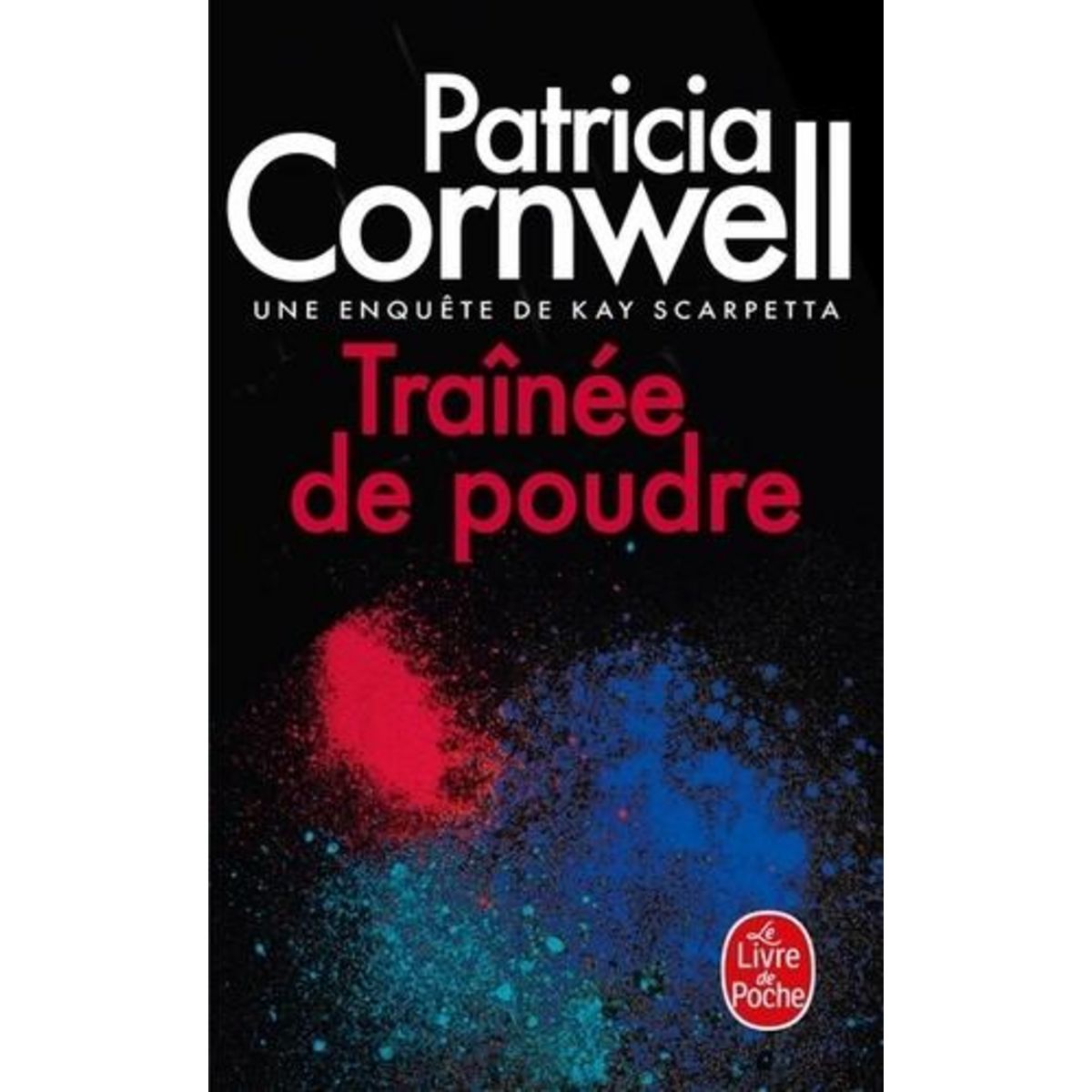 UNE ENQUETE DE KAY SCARPETTA : TRAINEE DE POUDRE, Cornwell Patricia