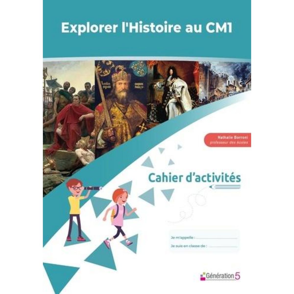 HISTOIRE CM1 EXPLORER L'HISTOIRE. CAHIER D'ACTIVITES, EDITION 2022, Borroni Nathalie