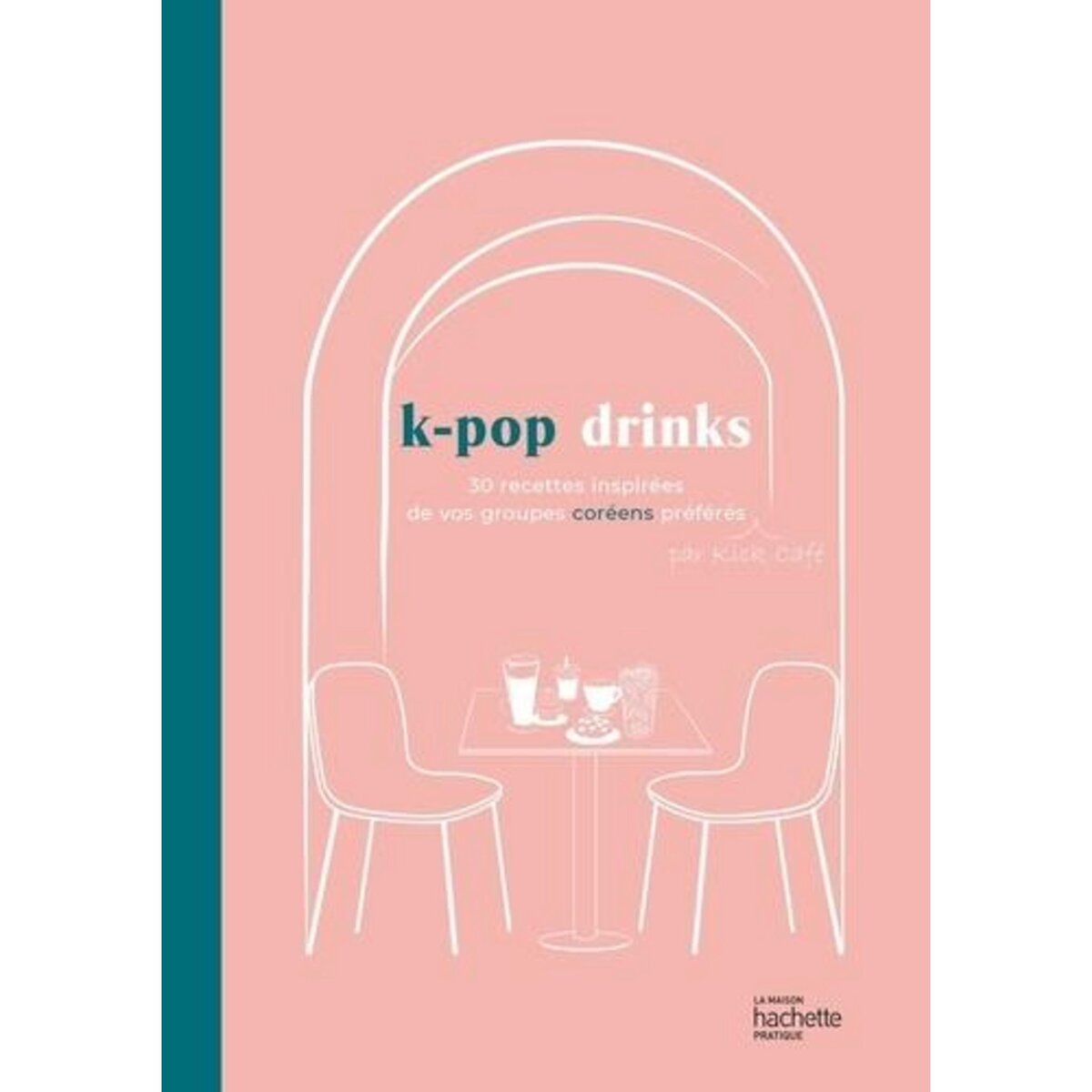 K-POP DRINKS. 30 RECETTES INSPIREES DE VOS GROUPES COREENS PREFERES, Kick Café