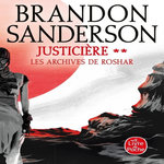 LES ARCHIVES DE ROSHAR TOME 3 : JUSTICIERE. TOME 2, Sanderson Brandon