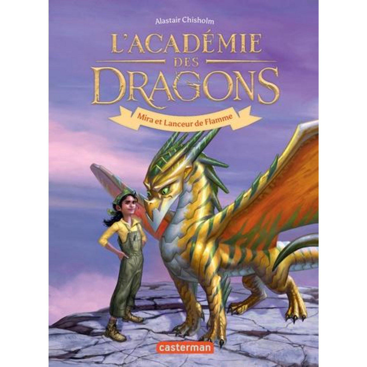L'ACADEMIE DES DRAGONS TOME 4 : MIRA ET LANCEUR DE FLAMME, Chisholm Alastair