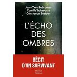 L'ECHO DES OMBRES. RECIT D'UN SURVIVANT, Labrousse Jean-Yves