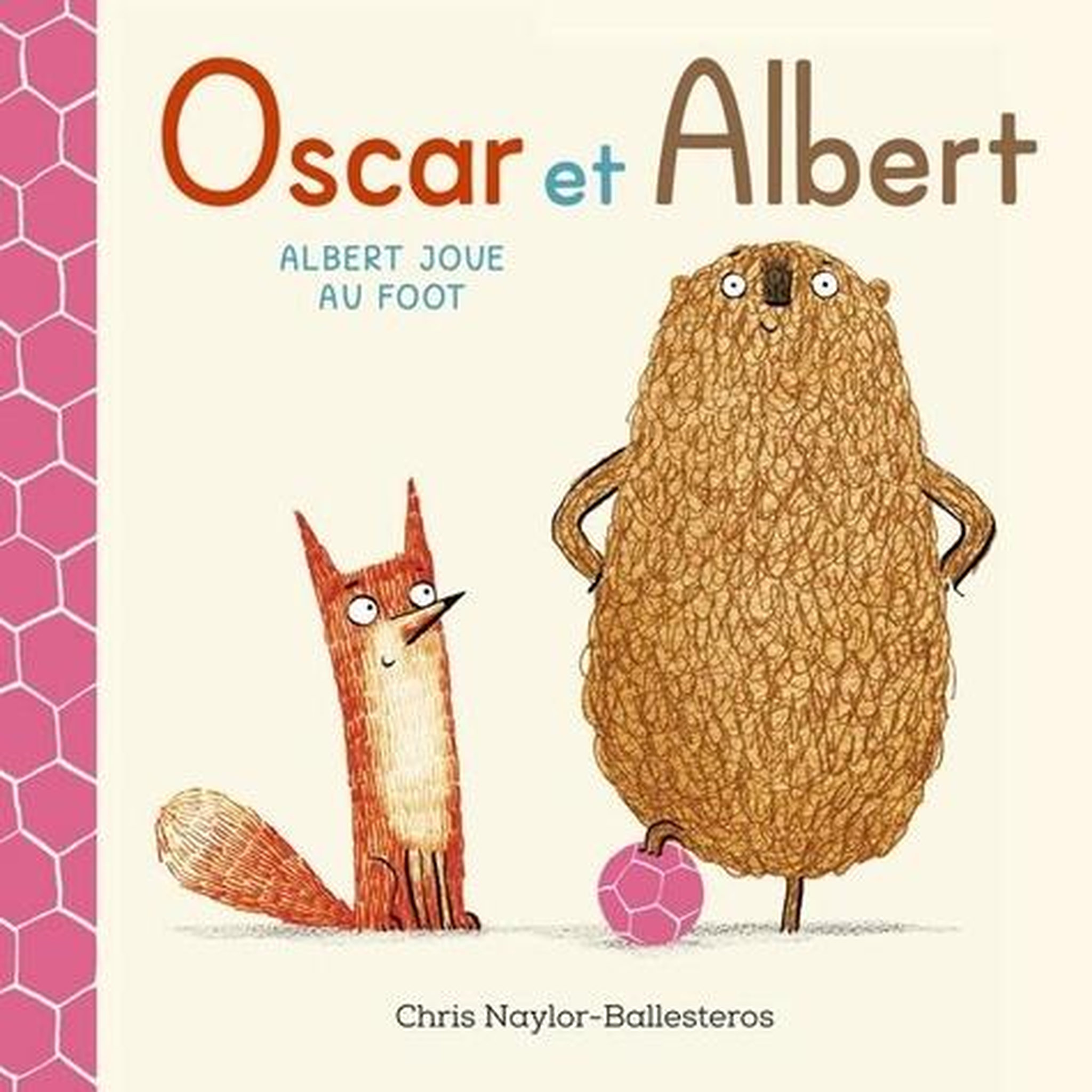 OSCAR ET ALBERT TOME 4 : ALBERT JOUE AU FOOT, Naylor-Ballesteros Chris