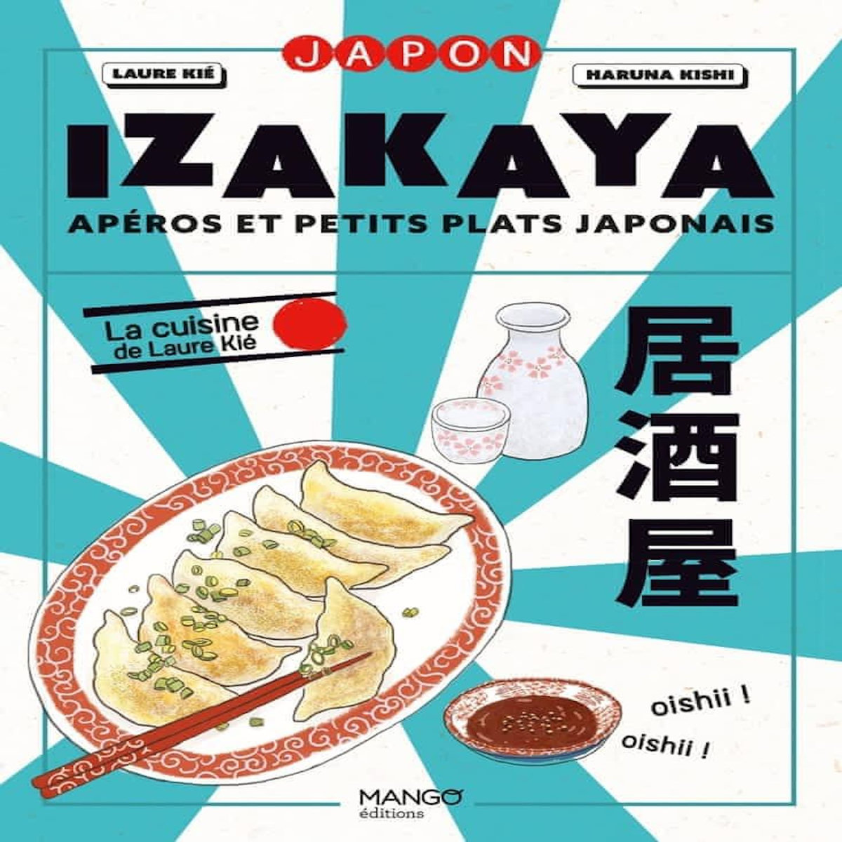 IZAKAYA. APEROS ET PETITS PLATS JAPONAIS, Kié Laure