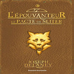 L'EPOUVANTEUR TOME 11 : LE PACTE DE SLITER, Delaney Joseph