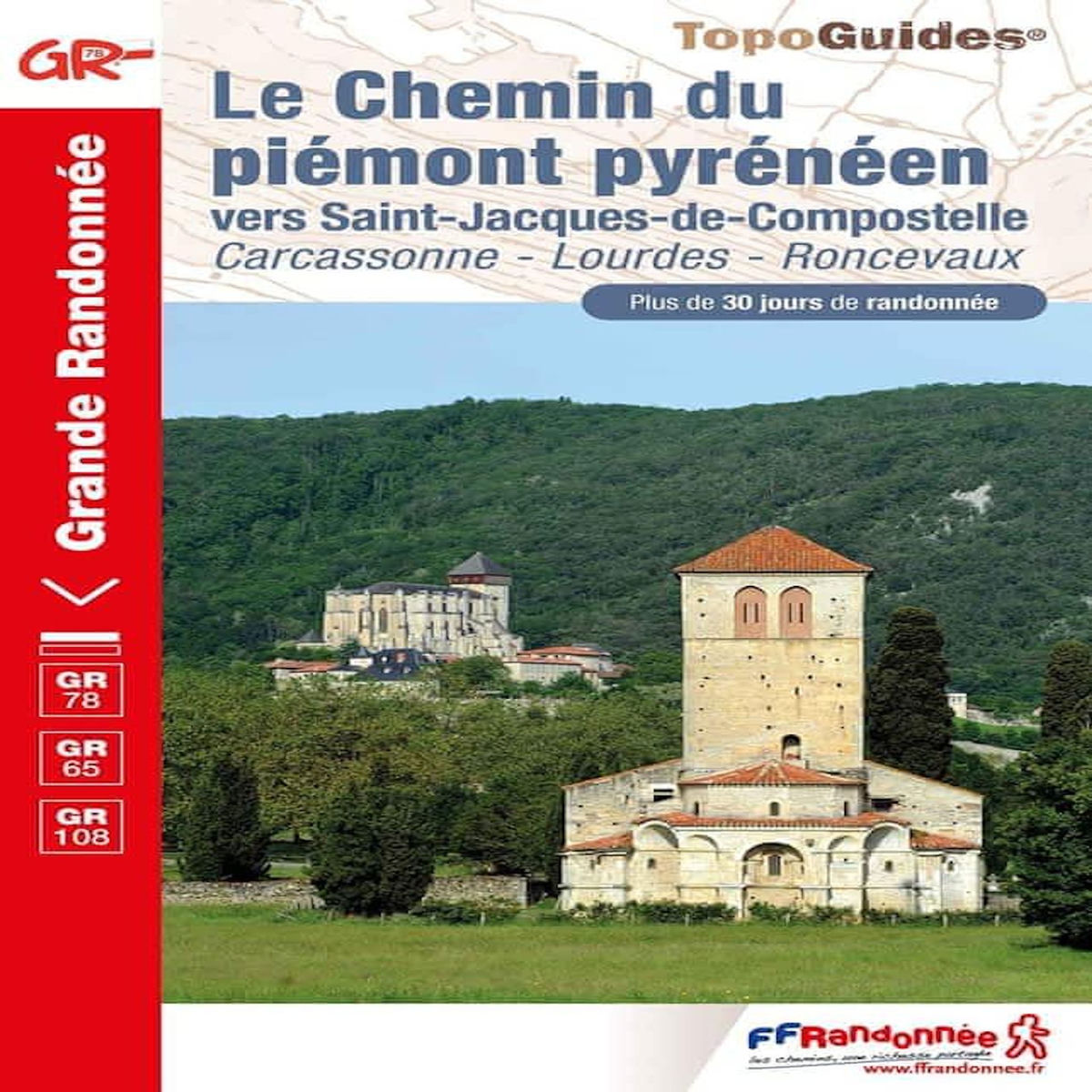 LE CHEMIN DU PIEMONT PYRENEEN VERS SAINT-JACQUES-DE-COMPOSTELLE. 3E EDITION, FFRandonnée