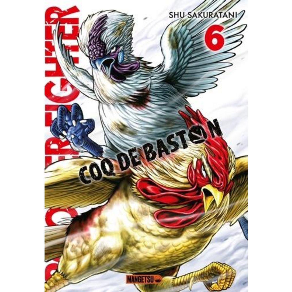 ROOSTER FIGHTER - COQ DE BASTON TOME 6 , Sakuratani Shu