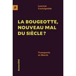 LA BOUGEOTTE, NOUVEAU MAL DU SIECLE ? TRANSPORTS ET LIBERTE, Castaignède Laurent