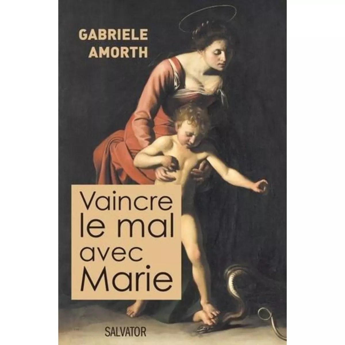  VAINCRE LE MAL AVEC MARIE, Amorth Gabriele